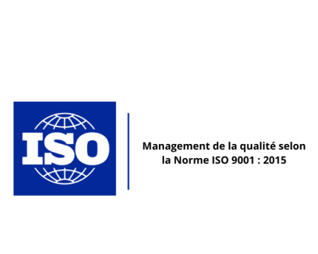 Management de la qualité selon la norme ISO 9001 : 2015