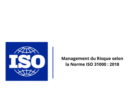 Management du Risque selon la norme ISO 31000 : 2018